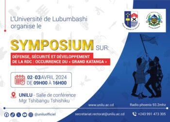 Haut-Katanga : L&rsquo;Université de Lubumbashi se prépare à accueillir un symposium d&rsquo;envergure sur la défense, la sécurité et le développement en RDC, particulièrement du Grand Katanga